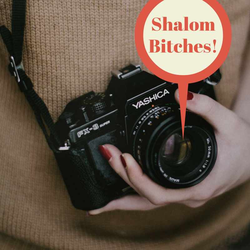 Shalom Bitches!